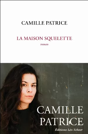 Camille Patrice – La Maison Squelette